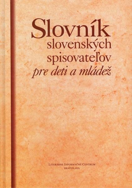 Slovník slovenských spisovateľov pre deti a mládež - 978-80-89222-64-3