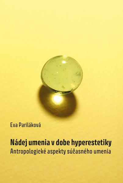Nádej umenia v dobe hyperestetiky - 978-80-7465-473-2