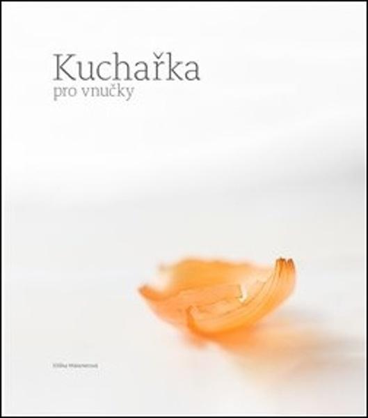 Kuchařka pro vnučky - 978-80-87971-49-9