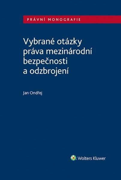 Levně Vybrané otázky práva mezinárodní bezpečnosti a odzbrojení