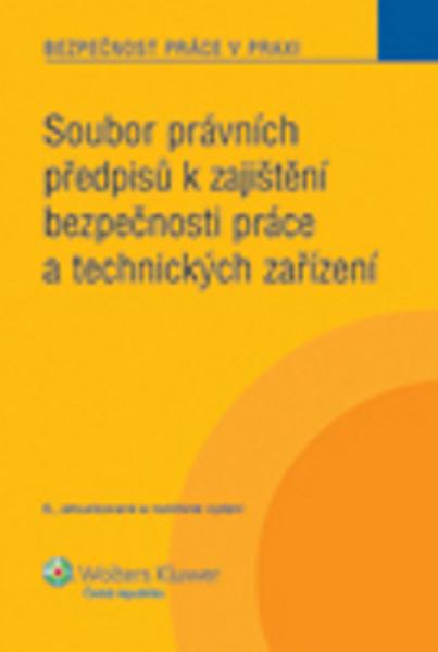 Soubor právních předpisů k zajištění bezpečnosti práce a technických zařízení - 978-80-7478-007-3