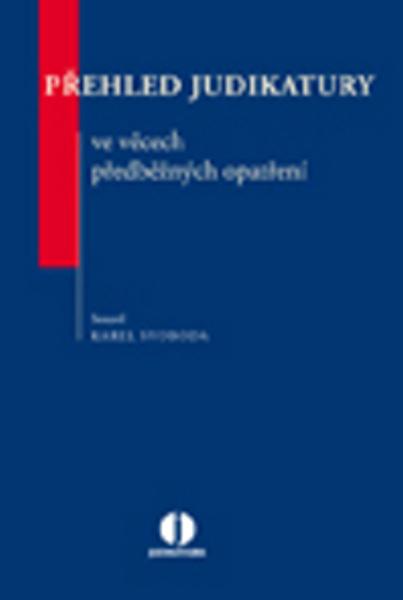 Přehled judikatury ve věcech předběžných opatření - 978-80-7478-414-9