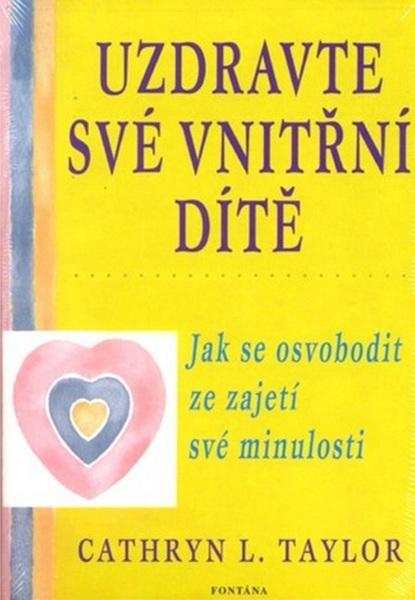 Levně Uzdravte své vnitřní dítě