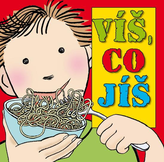 Víš, co jíš? - 978-80-7451-018-2