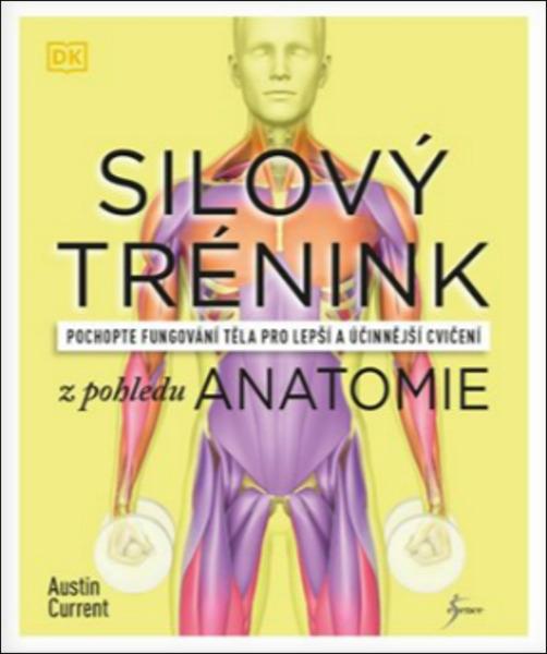 Silový trénink z pohledu anatomie - 978-80-242-7569-7