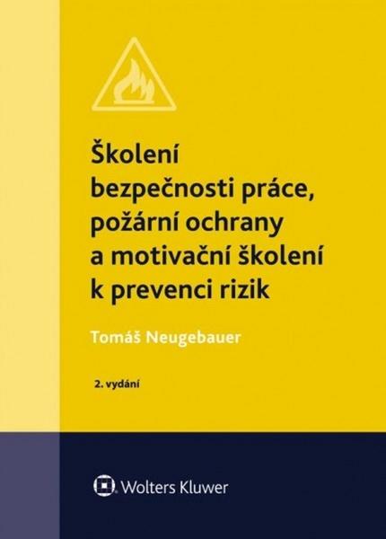 Školení bezpečnosti práce, požární ochrany a motivační školení k prevenci rizik - 978-80-7552-957-2