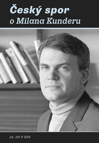 Levně Český spor o Milana Kunderu