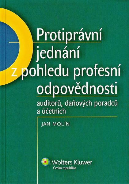 Protiprávní jednání z pohledu profesní odpovědnosti auditorů, daňových poradců.. - 978-80-7357-600-4