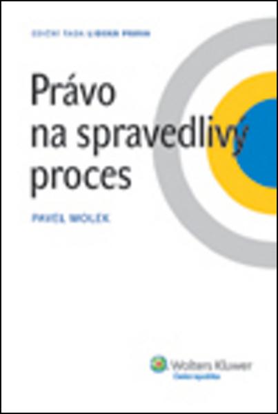 Právo na spravedlivý proces - 978-80-7357-748-3
