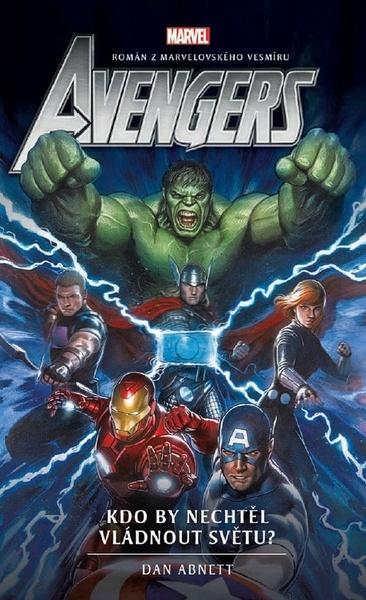 Levně Avengers: Kdo by nechtěl vládnout světu? - Abnett Dan
