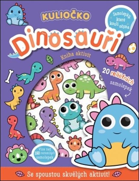 Kuliočko Dinosauři - 978-80-256-2922-2