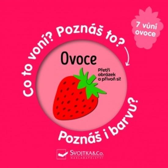 Ovoce Co to voní? Poznáš to? Poznáš i barvu? - 978-80-256-0824-1