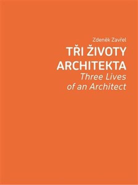 Tři životy architekta - 978-80-7437-347-3