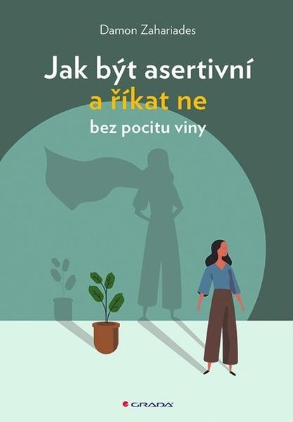 Levně Jak být asertivní a říkat ne bez pocitu viny