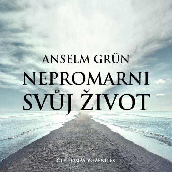 Levně Nepromarni svůj život