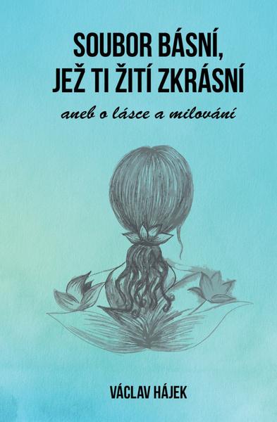 Levně Soubor básní, jež ti žití zkrásní