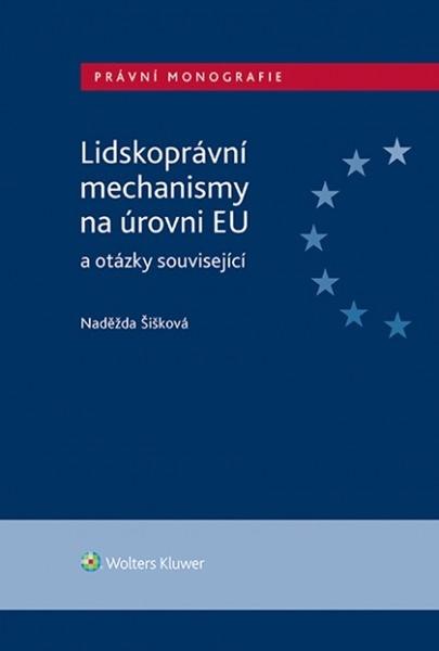 Levně Lidskoprávní mechanismy na úrovni EU a otázky související