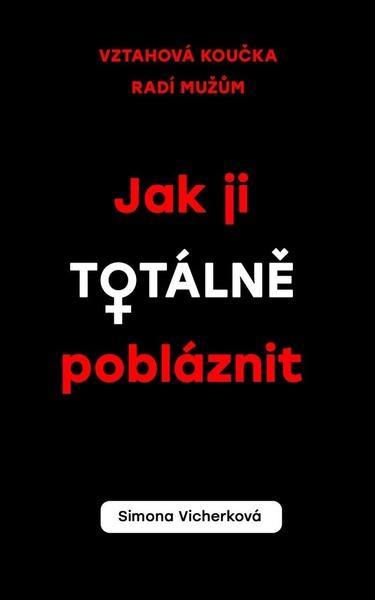 Jak ji totálně pobláznit - 978-80-242-7627-4