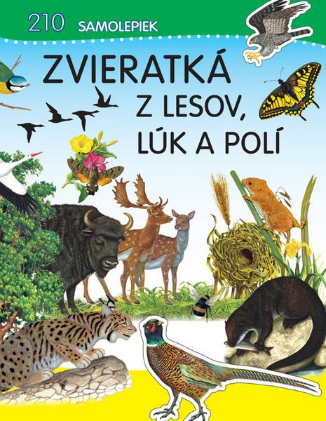 Levně Zvieratká z lesov, lúk a polí