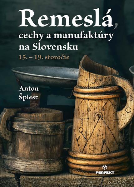 Remeslá, cechy a manufaktúry na Slovensku - 978-80-8226-012-3