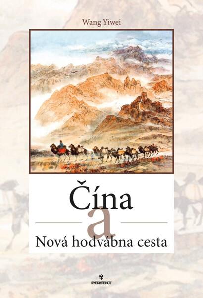Čína a Nová hodvábna cesta - 978-80-8226-020-8