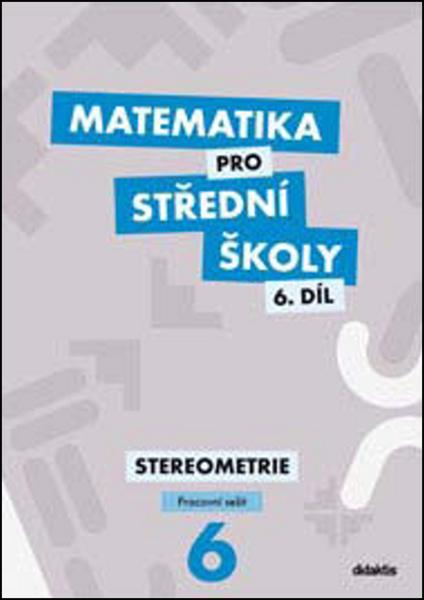 Levně Matematika pro střední školy 6.díl Pracovní sešit