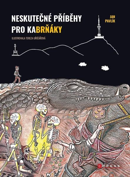 Neskutečné příběhy pro kaBrňáky - 978-80-264-3711-6