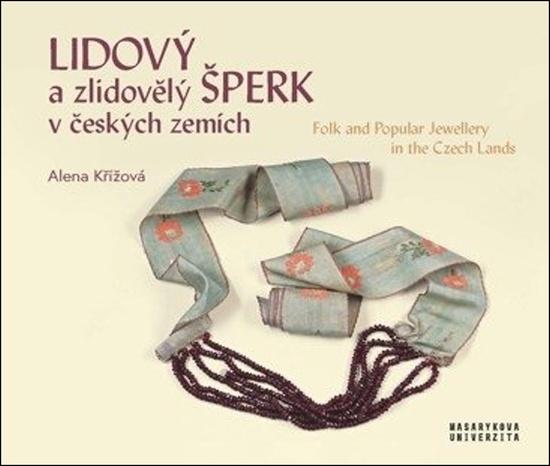 Lidový a zlidovělý šperk v českých zemích - 978-80-210-9877-0