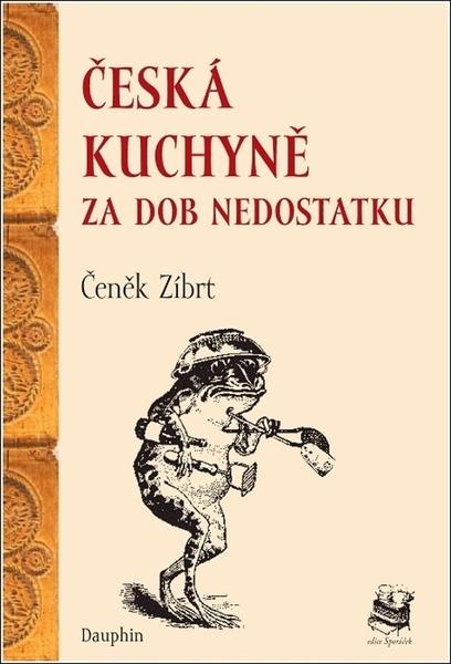 Česká kuchyně za dob nedostatku - 978-80-7645-217-6