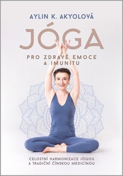 Jóga pro zdravé emoce a imunitu - 978-80-264-3714-7
