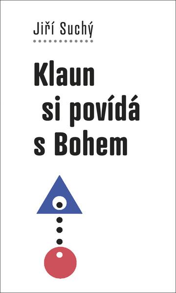 Levně Klaun si povídá s Bohem