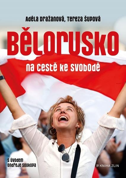 Bělorusko na cestě ke svobodě - 978-80-7662-204-3
