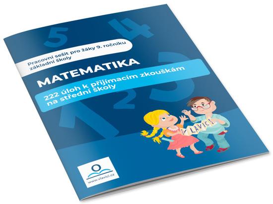 Matematika 222 úloh k přijímacím zkouškám na střední školu - 978-80-88368-93-9