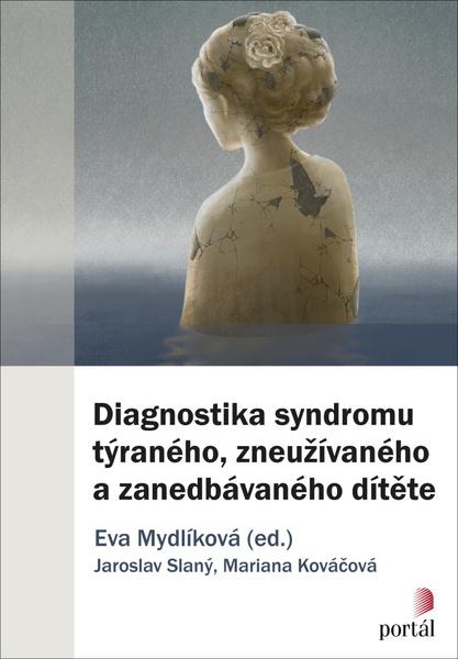 Diagnostika syndromu týraného, zneužívaného a zanedbávaného dítěte - 978-80-262-1834-0