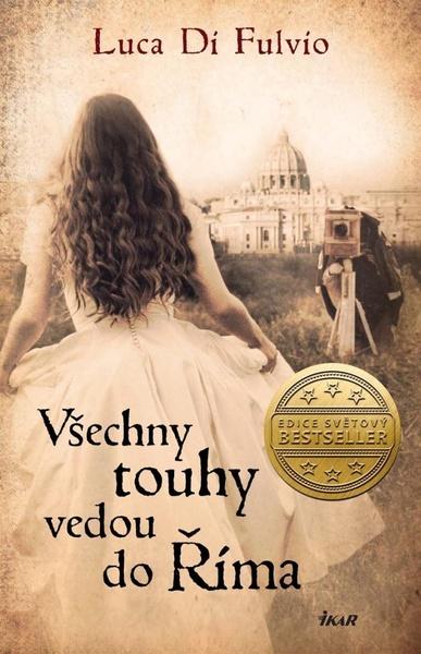 Všechny touhy vedou do Říma - 978-80-249-4508-8