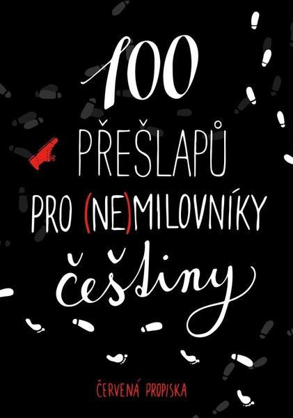 100 přešlapů pro (ne)milovníky češtiny - 978-80-242-7538-3