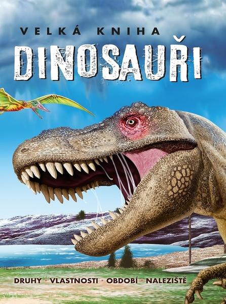 Levně Velká kniha Dinosauři