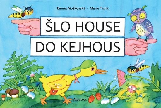 Levně Šlo house do Kejhous