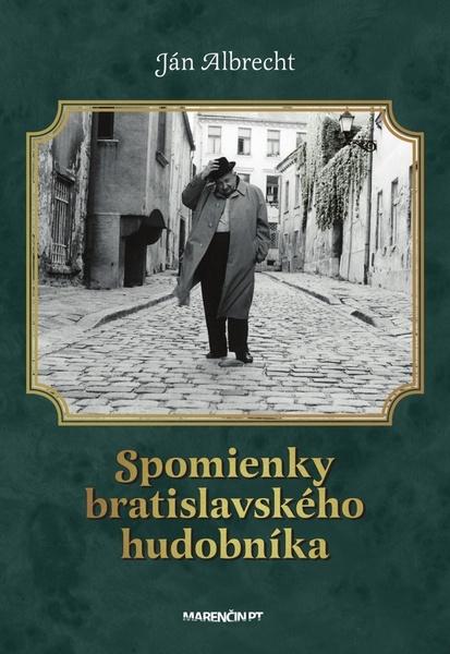 Levně Spomienky bratislavského hudobníka
