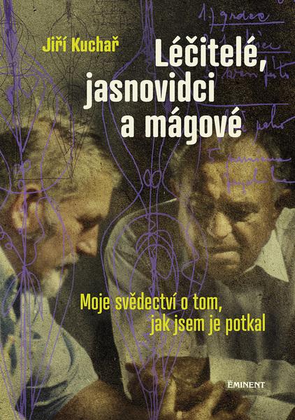 Levně Léčitelé, jasnovidci a mágové