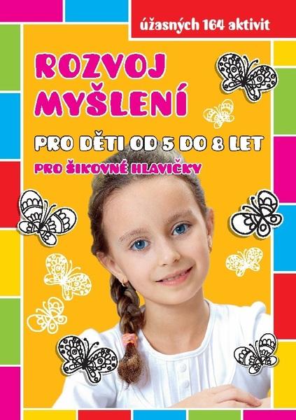 Levně Rozvoj myšlení pro děti od 5 do 8 let