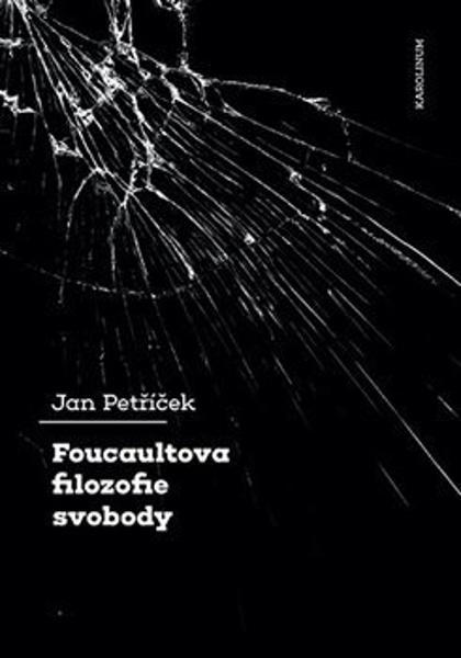 Foucaultova filozofie svobody - 978-80-246-4855-2