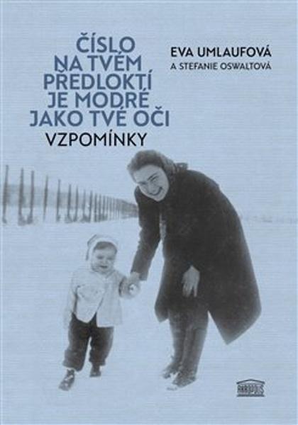 Číslo na tvém předloktí je modré jako tvé oči - 978-80-7470-368-3