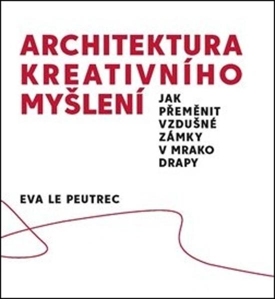 Architektura kreativního myšlení - 978-80-7422-812-4
