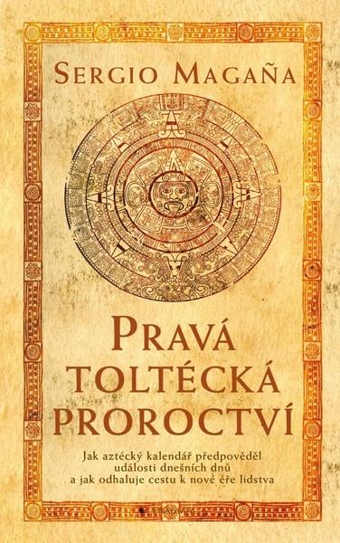 Levně Pravá toltécká proroctví