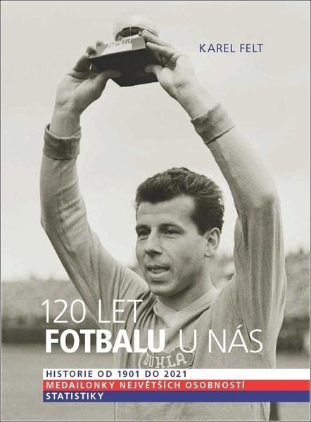 120 let fotbalu u nás - 978-80-242-7659-5