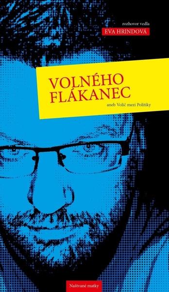 Levně Volného flákanec aneb Volič mezi politiky