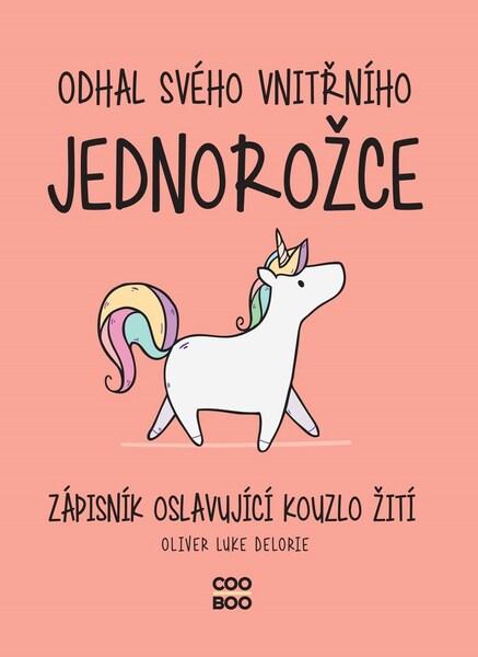 Odhal svého vnitřního jednorožce - 978-80-7661-220-4