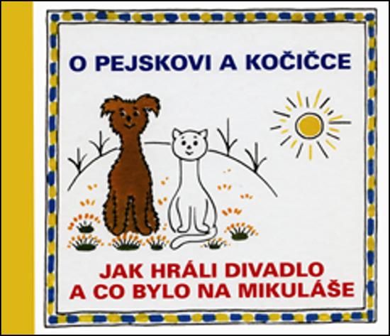 Levně O pejskovi a kočičce Jak hráli divadlo a co bylo na Mikuláše