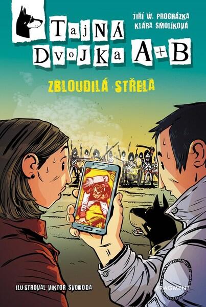 Tajná dvojka A + B Zbloudilá střela - 978-80-253-5213-7